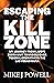 Escaping the Kill Zone by Mike J. Powell Escaping the Kill Zone by Mike J. Powell