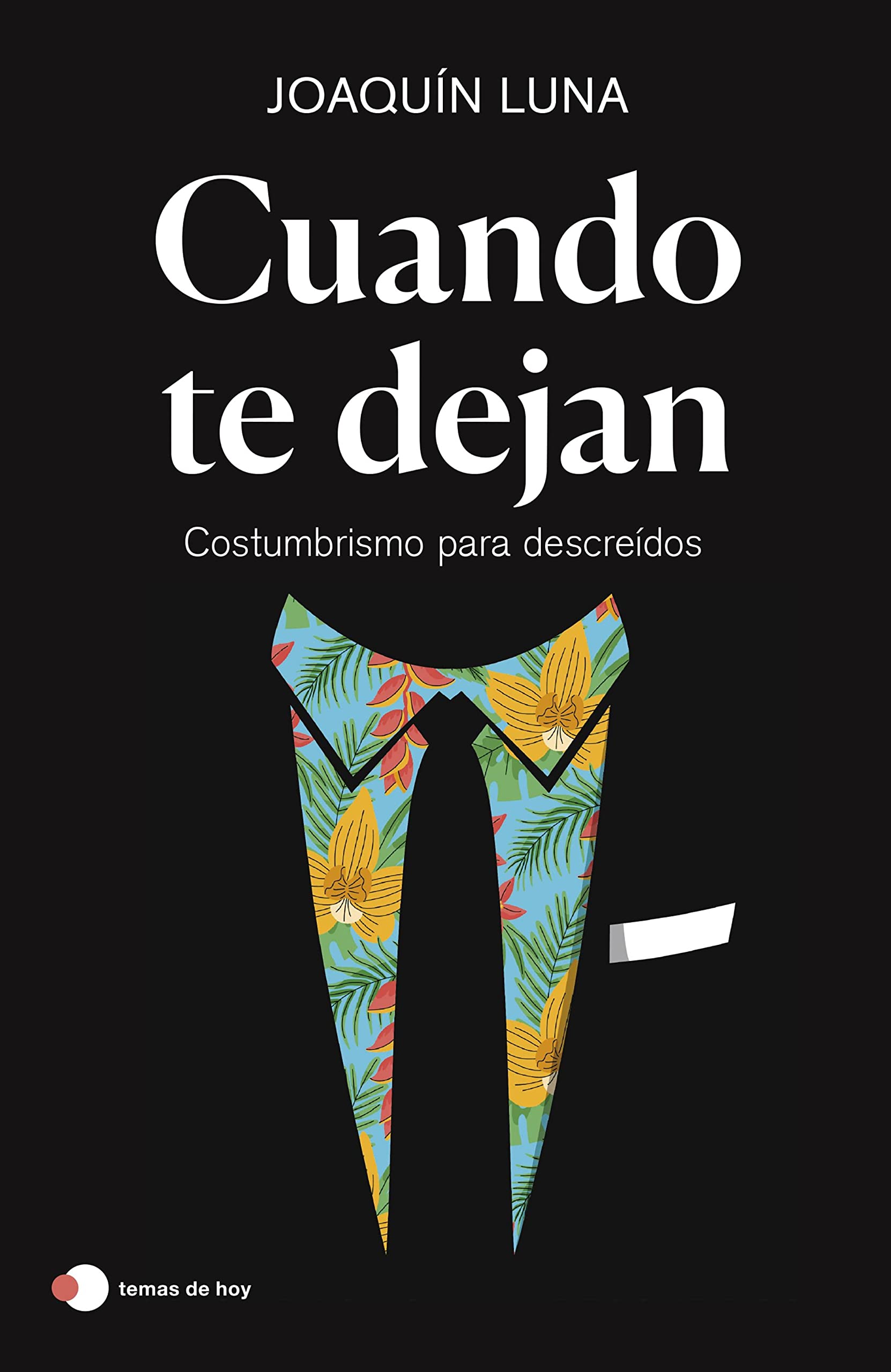 Cuando te dejan: Costumbrismo para descreídos (temas de hoy) (Spanish Edition)