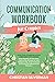 Communication Workbook for ...