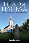 Dead in Halifax by Craig Ferguson Dead in Halifax by Craig Ferguson