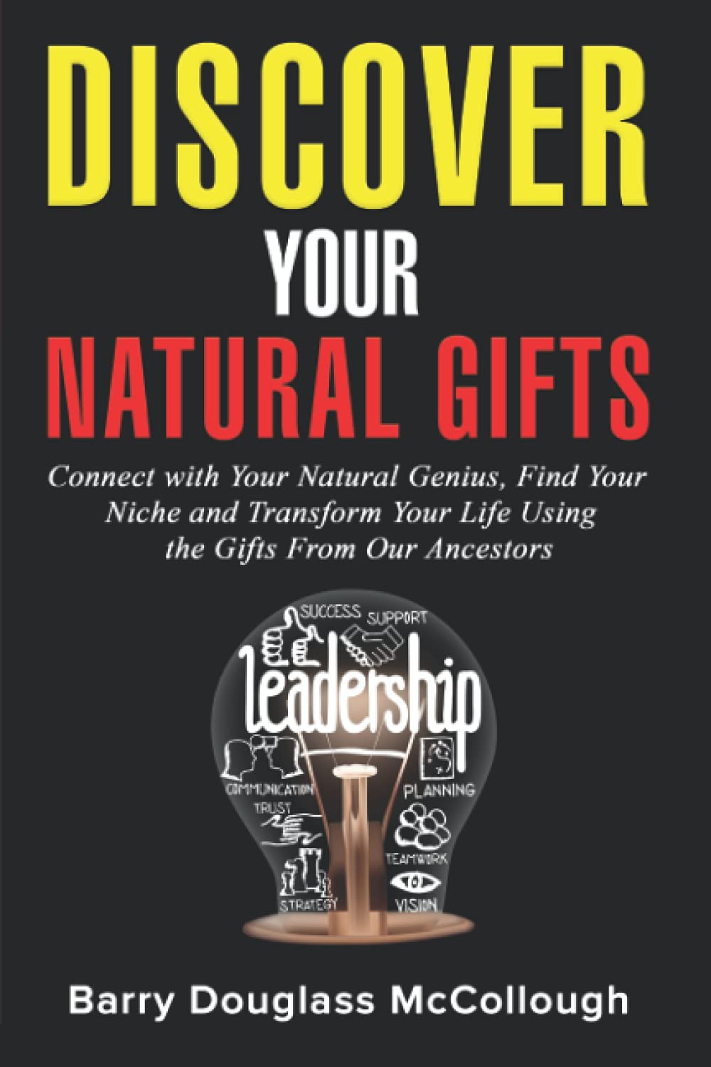 Discover Your Natural Gifts: Connect with Your Natural Genius, Find Your Niche and Transform (Paperback)