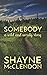 Somebody (Wild and Unruly)