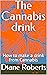 The Cannabis drink : How to...