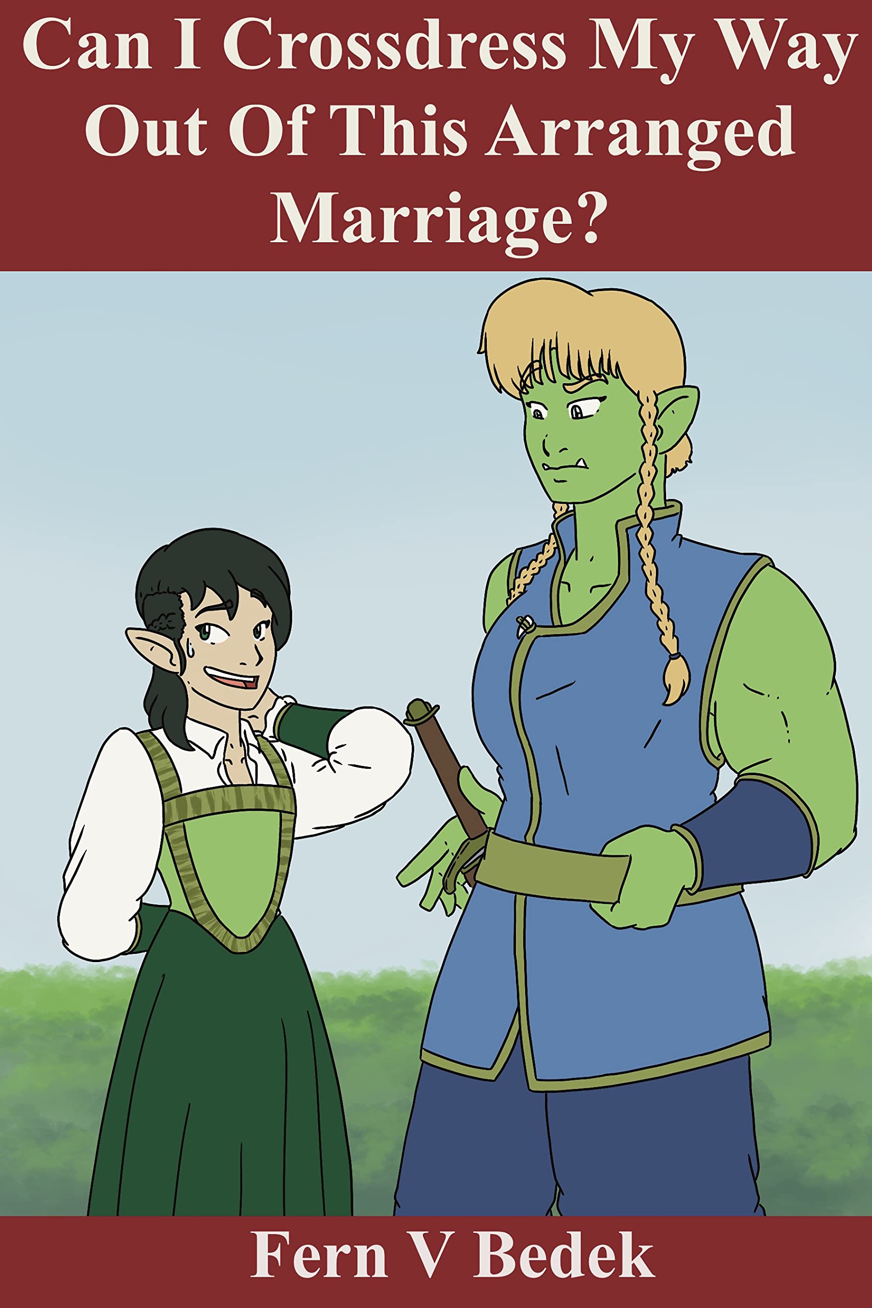 Can I Crossdress My Way Out Of This Arranged Marriage? (Kindle Edition)