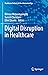 Digital Disruption in Healt...