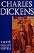 Three Great Novels by Charles Dickens