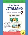 Gioca con l'italiano 2: Giorni, mesi e feste - Il mio corpo - Aggettivi e contrari - Le persone vicine - Animali (Hablaitaliano) (Italian Edition)