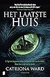 Het laatste huis by Catriona Ward