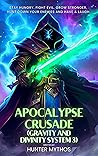 Apocalypse Crusade (Gravity and Divinity System #3) Apocalypse Crusade (Gravity and Divinity System #3)