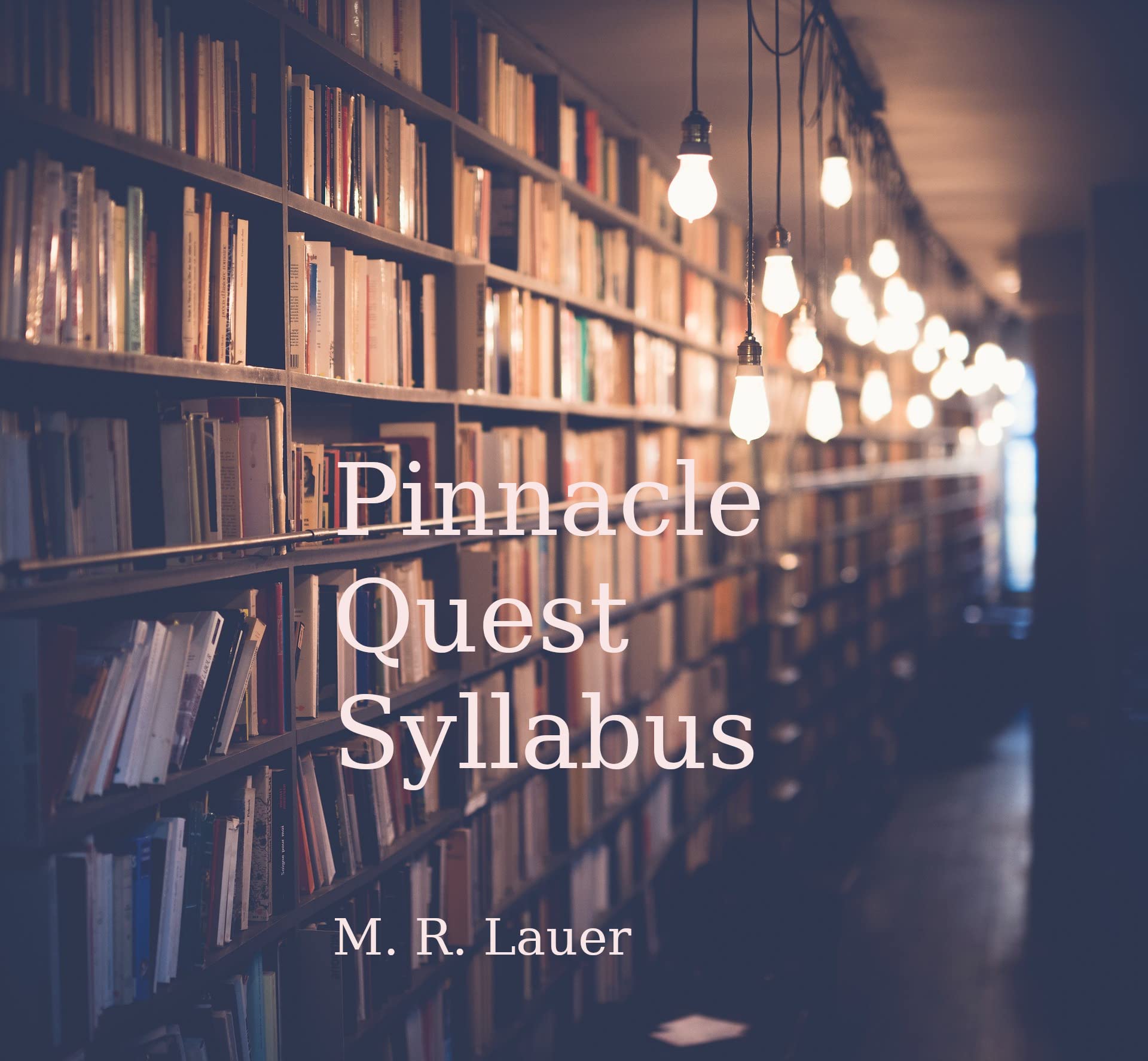 Pinnacle Quest Syllabus (Kindle Edition)