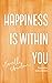 Happiness is within you