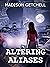 Altering Aliases by Madison Getchell