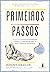 Primeiros passos. Como o ca...