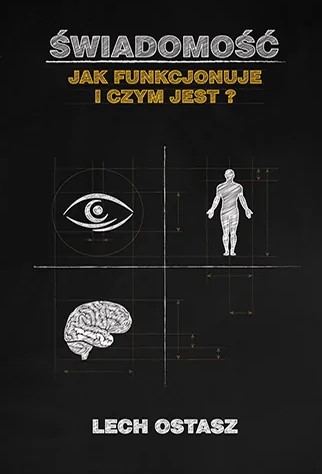 Świadomość. Jak funkcjonuje i czym jest?