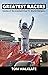 Greatest Racers: Stories of...