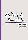 Re-paint Your Lif...