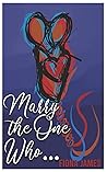 Marry the One Who...
