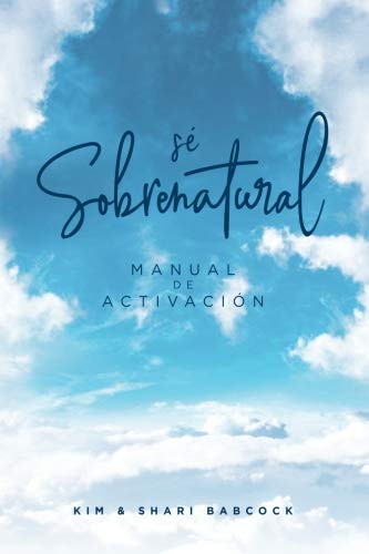 Sé Sobrenatural: Manual de Activación (Spanish Edition)