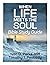 When Life Meets the Soul Bi...