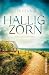 Halligzorn: Ein Nordseekrimi | Darauf haben alle Küstenkrimi-Fans gewartet: Dieser Urlaubskrimi entführt Sie auf die sturmumtosten Halligen (Ein Minke-van-Hoorn-Krimi 2) (German Edition)
