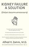 Kidney Failure A Solution: Dialysis Became Unnecessary (Dr. Zamm's Medical Mysteries)