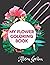 My Flower Coloring Book: 30...