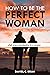 How to be the Perfect Woman...