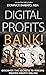 Digital Profits Bank!: (Mak...