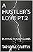 A HUSTLER'S LOVE PT.2: PLAY...