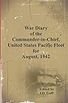War Diary of the Commander-in-Chief, United States Pacific Fleet, August 1942 (CinCPac War Diaries) War Diary of the Commander-in-Chief, United States Pacific Fleet, August 1942 (CinCPac War Diaries)