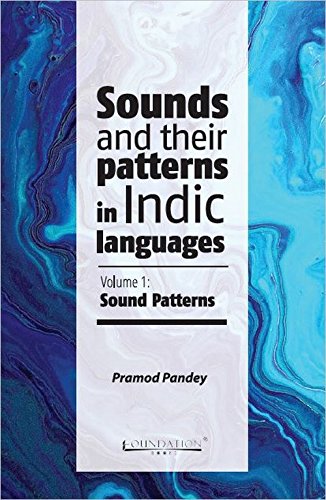 Sounds and Their Patterns in Indic Languages - Vol.1 (Paperback)