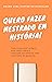 Quero fazer mestrado em História! (Portuguese Edition)