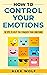 How to Control Your Emotions by Alex Wolf