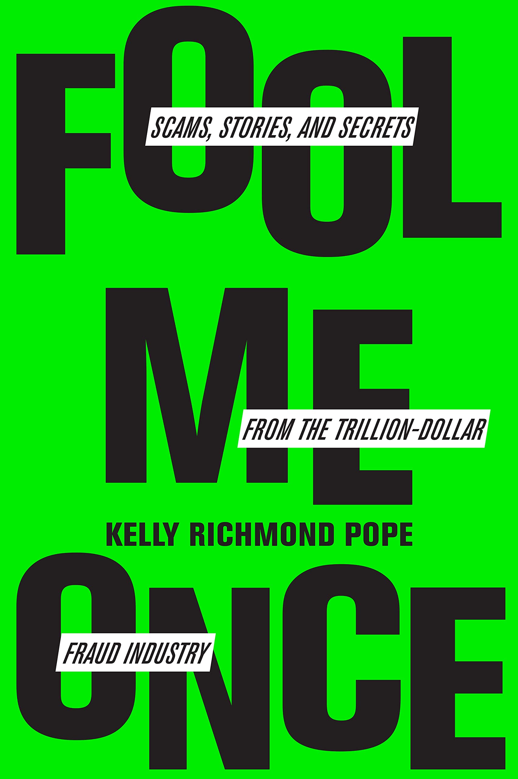 Fool Me Once: Scams, Stories, and Secrets from the Trillion-Dollar Fraud Industry (Hardcover)