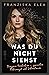 Was du nicht siehst by Franziska Elea