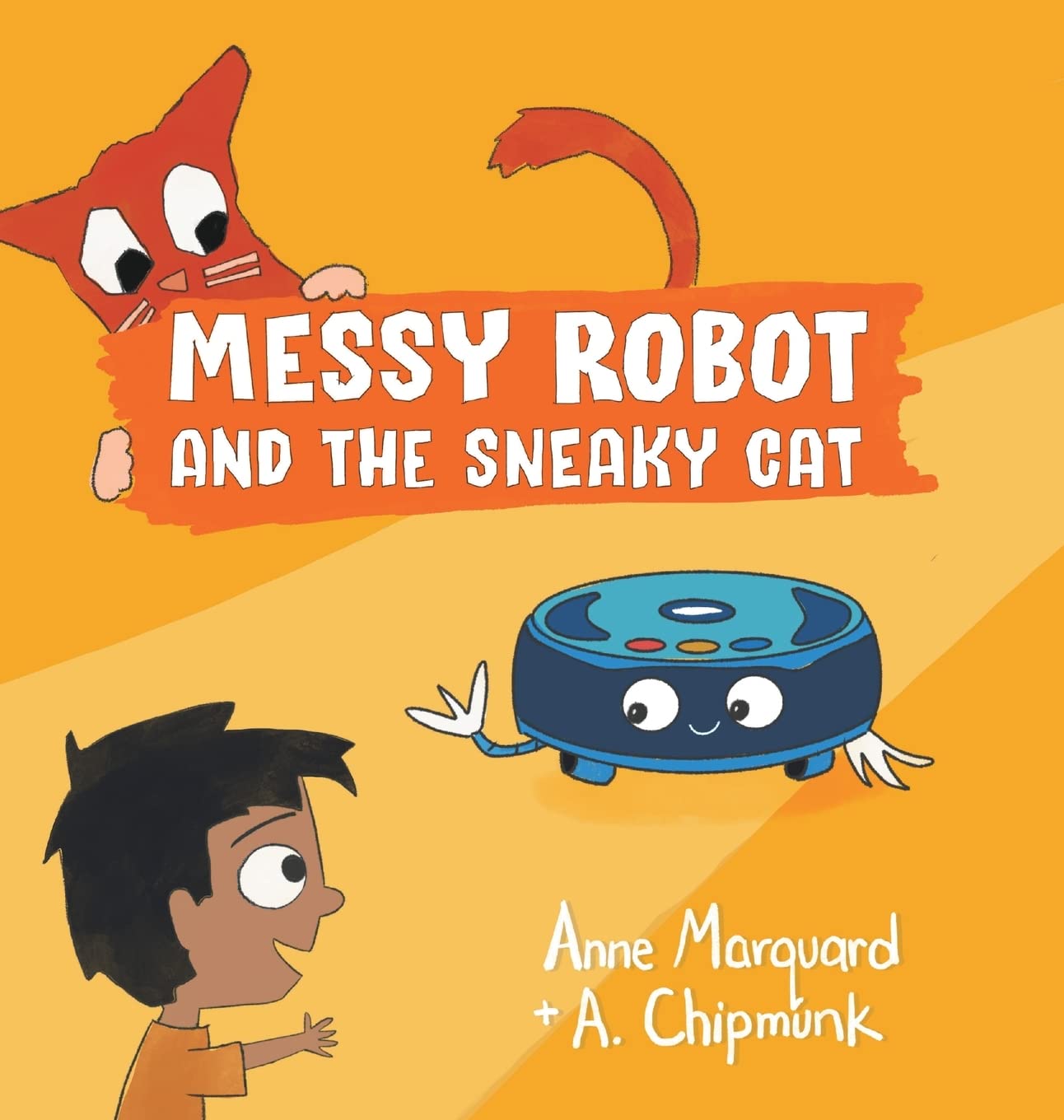 Messy Robot and the Sneaky Cat (Hardcover)
