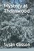 Mystery at Thornwood by Susan D. Cosson Mystery at Thornwood by Susan D. Cosson