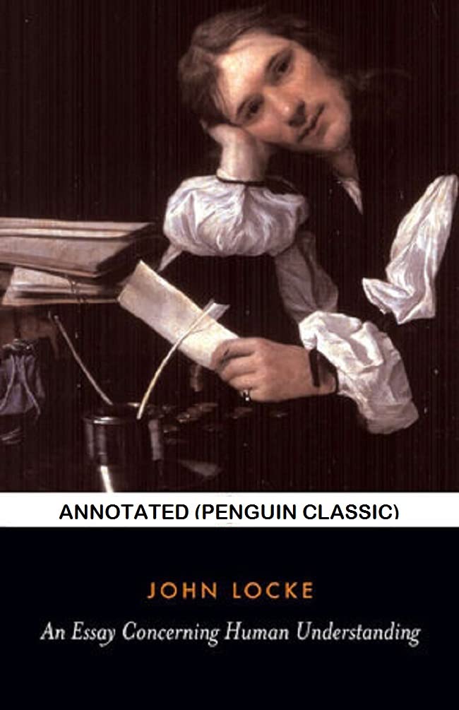 An Essay Concerning Human Understanding By John Locke Annotated