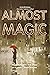 Almost Magic (#minithology)