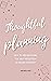 Thoughtful Planning: How to...