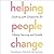 Helping People Change: Coaching with Compassion for Lifelong Learning and Growth