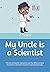 My Uncle is a Scientist: Th...