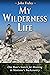 My Wilderness Life by John Fraley