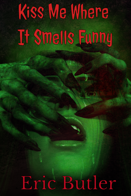 Kiss Me Where It Smells Funny (Kindle Edition)