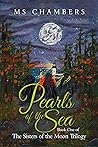 Pearls of the Sea: Book One of The Sisters of the Moon Trilogy