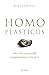 Homo plasticus: Over het me...