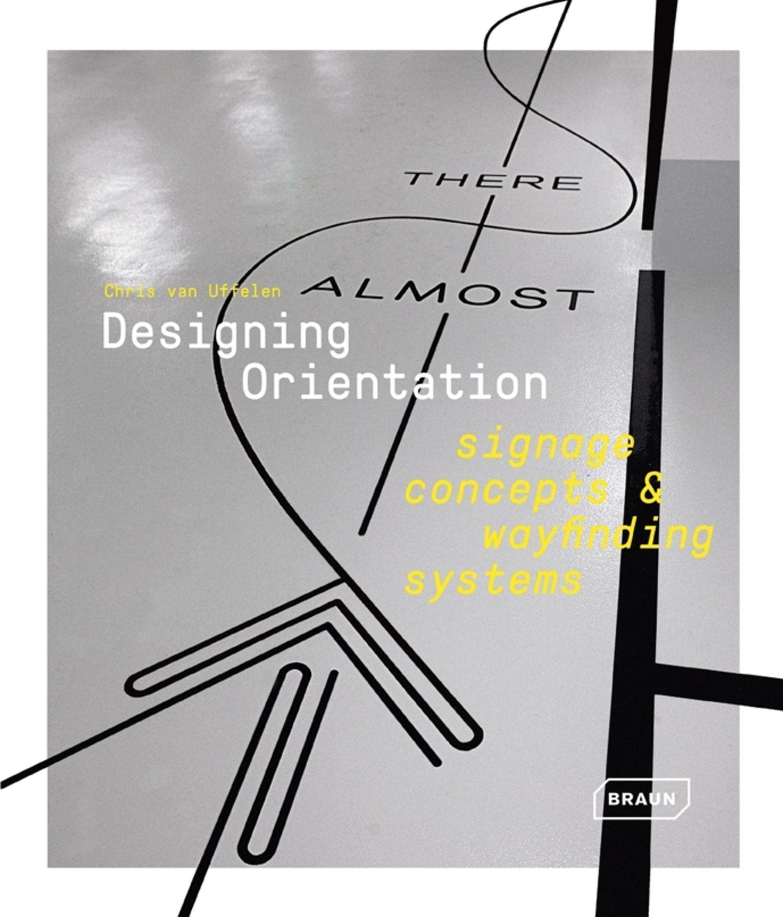 Designing Orientation: Signage Concepts & Wayfinding Systems (Hardcover)