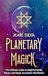 Planetary Magick:...