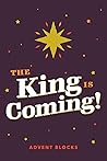 The King is Coming!