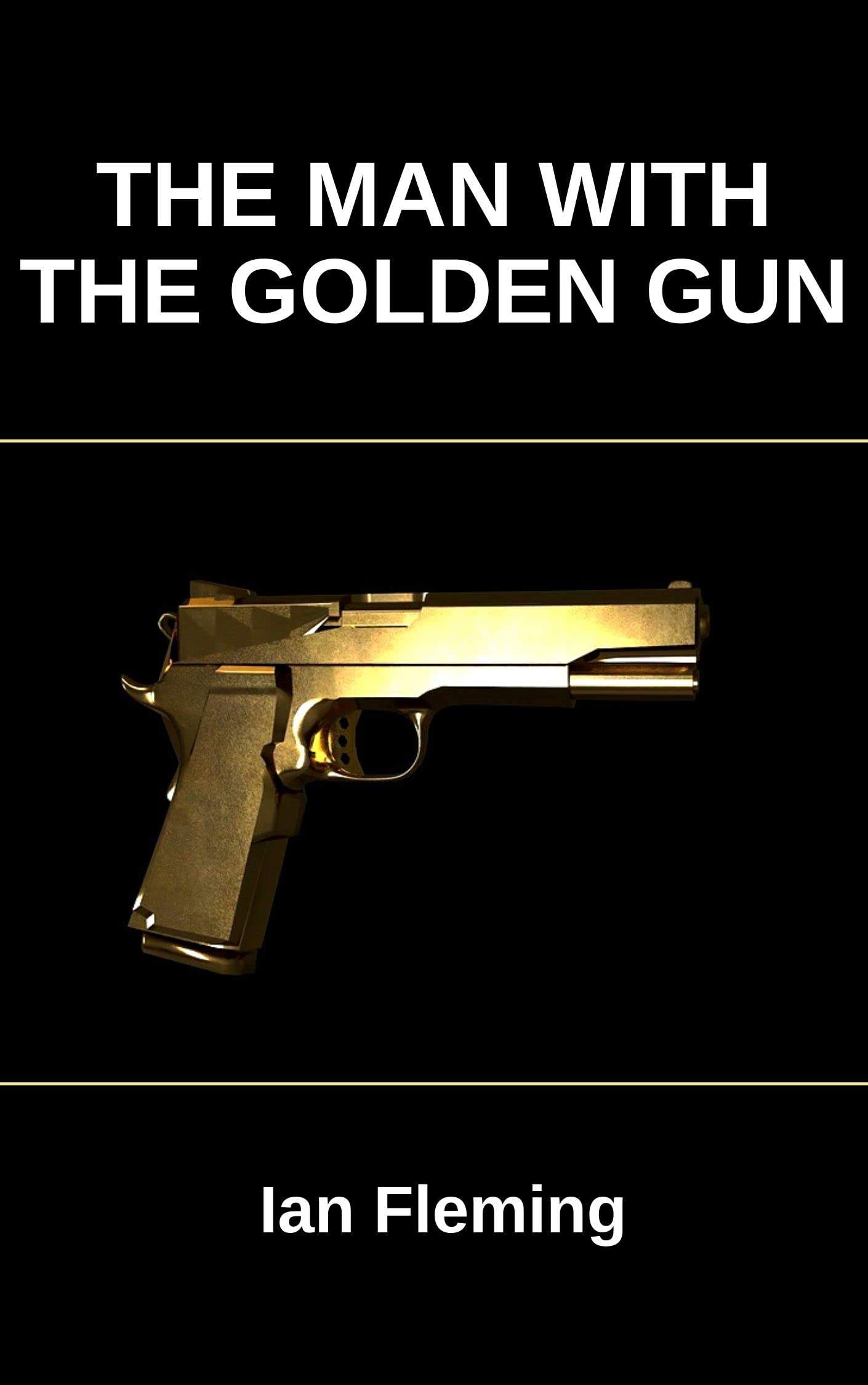 The Man With the Golden Gun : James Bond: 007